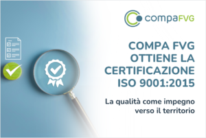 Scopri di più sull'articolo La qualità come impegno verso il territorio: ComPA FVG ottiene la certificazione ISO 9001:2015