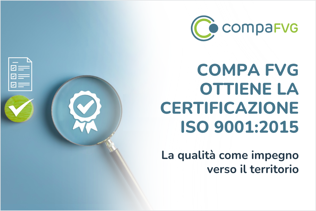 Al momento stai visualizzando La qualità come impegno verso il territorio: ComPA FVG ottiene la certificazione ISO 9001:2015